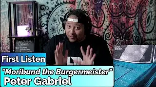 Peter Gabriel- Moribund the Burgermeister (REACTION//DISCUSSION)