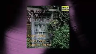Robert Shaw - Widerspruch, Op. 105 No. 1, D. 865 (Official Audio)