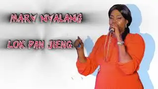 Mary Nyalang - Lok Pan Jieng ( Official Music )