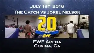 EWF - Jorel Nelson vs The Catch