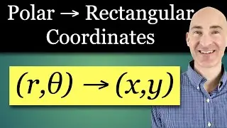 Convert from Polar Coordinates to Rectangular Coordinates (Formulas & Examples)