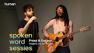 Freez  & Gerson - Volgens mij zijn we oké | Spoken word sessies