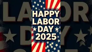 Happy Labor Day 2025