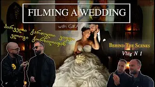 პირველი ქართული ვიდეო ვლოგი ქორწილიდან GIKA STUDIO TEAM