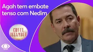 Agah tem embate tenso com Nedim | Cruel Istambul