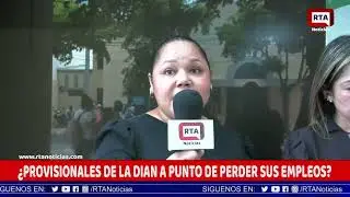 PROVISIONALES DE LA DIAN A PUNTO DE PERDER SUS EMPLEOS