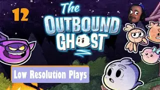 Another thicc boss fight! | The Outbound Ghost | EP. 12 | Low Resolution Plays
