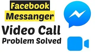 How To Fix Facebook Messenger Video Call Not Working Problem || Android Mobile