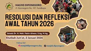 Khutbah Jum'at Masjid Diponegoro Surabaya - Resolusi dan Refleksi Akhir Tahun 2026