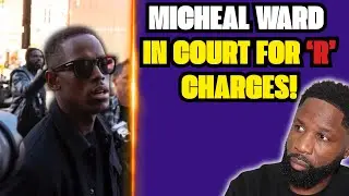Top Boy actor Micheal Ward in court on rape charges! 