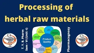 Processing of herbal raw materials (Pharmacognosy)