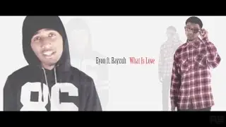 What Is Love - Eyon ft. Rayzuh [MUSIC VIDEO]