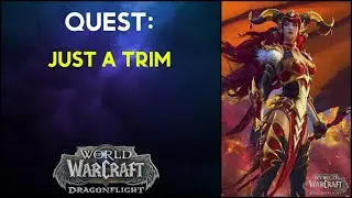 Just a Trim - Quest - WoW Dragonflight