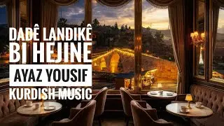 Dad&ecirc; Landik&ecirc; Bi Hejine | Ayaz Yousif | Kurdish Music