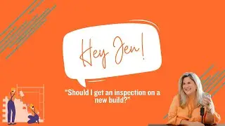 Hey Jen, should I get an inspection on my new build?