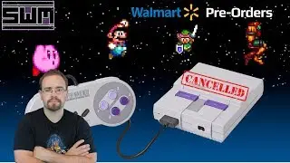 Uh-Oh...Looks Like Wal-Mart Is Cancelling All SNES Classic Pre-Orders! But Why?