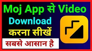 Moj App Se Video Download Kaise Kare !! How To Download Video From Moj App