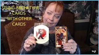 Using Archetype Cards With Tarot And Oracle Cards