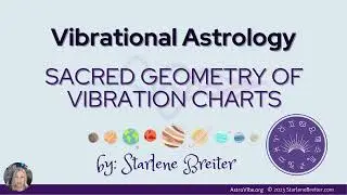 Sacred Geometry in Vibrational Astrology by Starlene Breiter