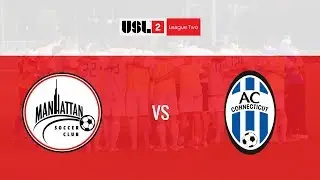Manhattan SC vs AC Connecticut | USL 2