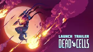 Dead Cells - Android Launch Trailer