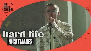 hard life - Nightmares (Live) | The Circle&deg; Sessions