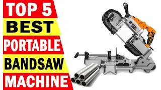 Top 5 Best Portable BandSaws In 2024