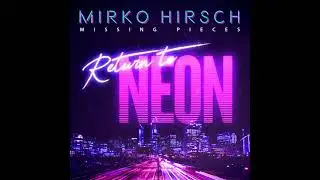 Mirko Hirsch - Return To Neon 2020