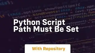 python script path must be set