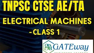 TNPSC CTSE TA/AE Electrical Machines class 1 part 1