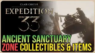 Expedition 33 &ndash; All Ancient Sanctuary Collectibles