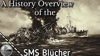 The SMS Bl&uuml;cher: The German Empires Last Armored Cruiser