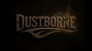DUSTBORNE - 4. LAST NIGHT