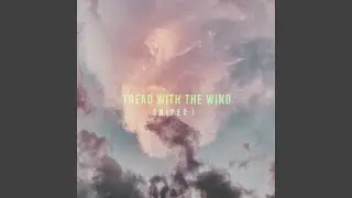 Tread With The Wind