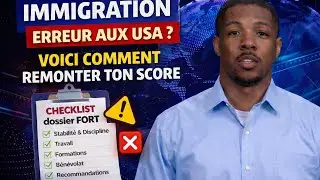 Immigration : Erreur aux USA ?  Voici comment remonter ton score