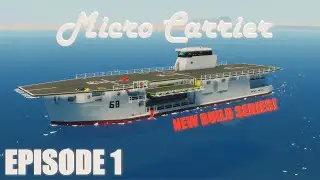 Stormworks Build Series: Micro Carrier Episode 1
