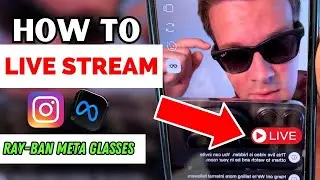 Как вести прямую трансляцию с помощью умных очков Ray-Ban Meta