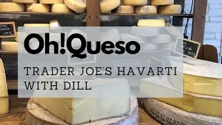 Oh!Queso: Trader Joe's Dill flavored Havarti