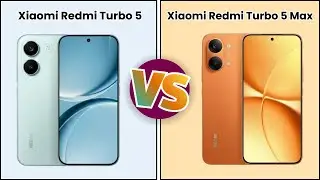 Xiaomi Redmi Turbo 5 Vs Xiaomi Redmi Turbo 5 Max | Full Specs Comparison | Tecify