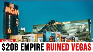 How MGM Took Over Las Vegas (And Is Now Destroying It)