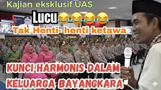 Ceramah UAS! Dibalik Seragam Suami, Ada Cinta dan Do’a Istri