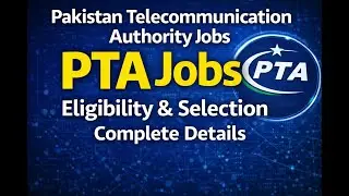 PTA Jobs | Pakistan Telecommunication Authority Jobs | Eligibility & Selection | Complete Details