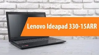 Распаковка ноутбука Lenovo Ideapad 330-15ARR/ Unboxing Lenovo Ideapad 330-15ARR