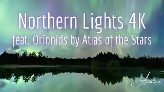 4K Aurora Borealis - by Timo Oksanen feat. Orionids by  Atlas of the Stars (Music for Stargazing)