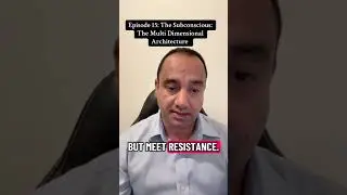 Episode 15: The Subconscious: The Multi Dimensional Architecture