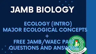 JAMB/WAEC  Biology 2026 EP 116 - Ecology ( Major Ecological Concepts) + Free JAMB/WAEC Questions