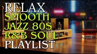 Smooth Jazz 80s: Timeless Vibes - Soulful R&B Vibes Vol. 65