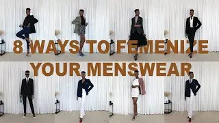 8 Ways To Feminise Your Menswear