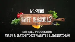 Minimal Processing, avagy a tart&oacute;s&iacute;t&oacute;szer-mentes eltarthat&oacute;s&aacute;g