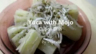 Yuca with Mojo, a vegan Cuban dish